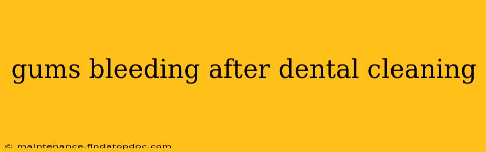gums bleeding after dental cleaning