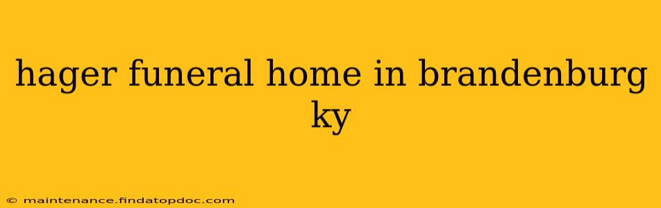 hager funeral home in brandenburg ky