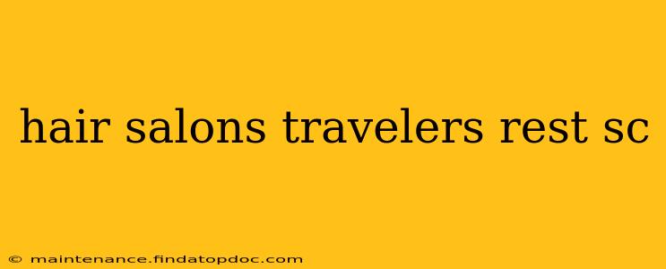 hair salons travelers rest sc