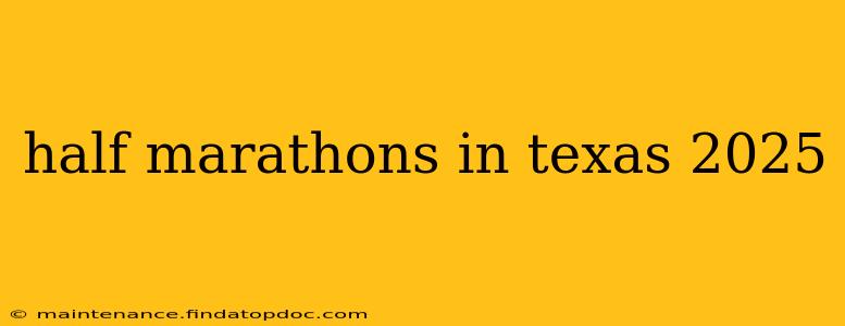 half marathons in texas 2025