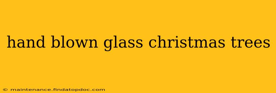hand blown glass christmas trees