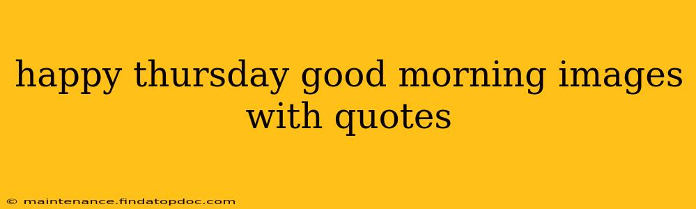 happy thursday good morning images with quotes