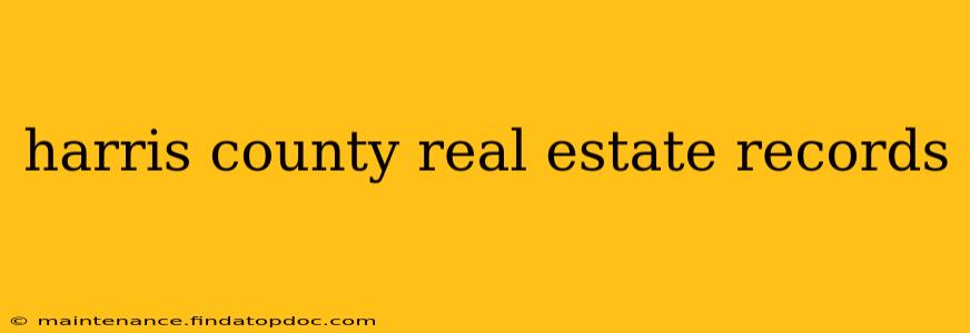 harris county real estate records
