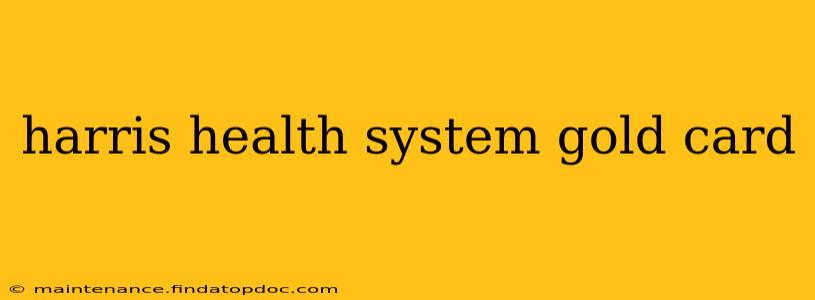 harris health system gold card