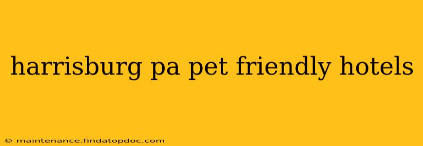 harrisburg pa pet friendly hotels