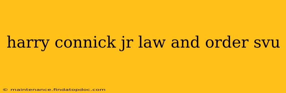harry connick jr law and order svu