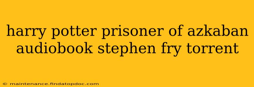 harry potter prisoner of azkaban audiobook stephen fry torrent