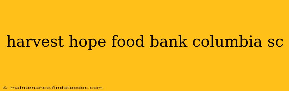 harvest hope food bank columbia sc