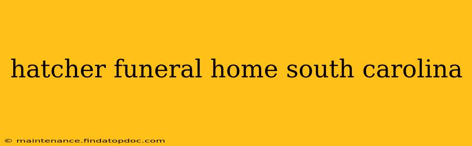 hatcher funeral home south carolina