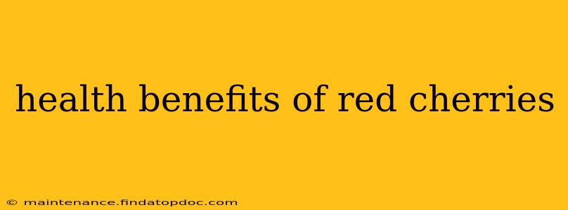 health benefits of red cherries