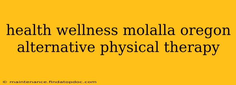 health wellness molalla oregon alternative physical therapy