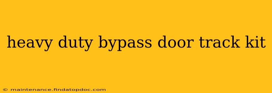 heavy duty bypass door track kit