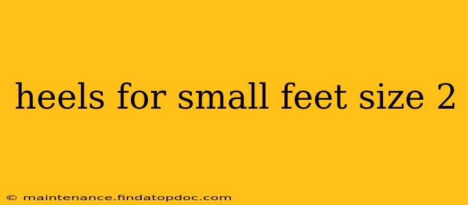heels for small feet size 2