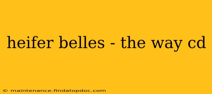 heifer belles - the way cd