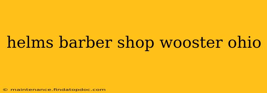 helms barber shop wooster ohio
