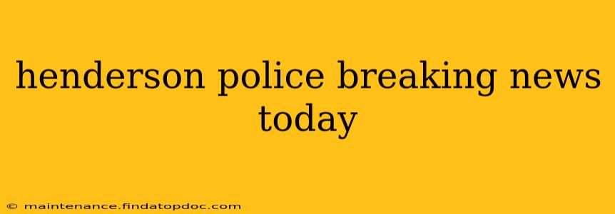 henderson police breaking news today