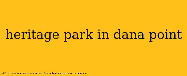 heritage park in dana point
