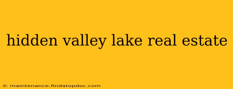 hidden valley lake real estate