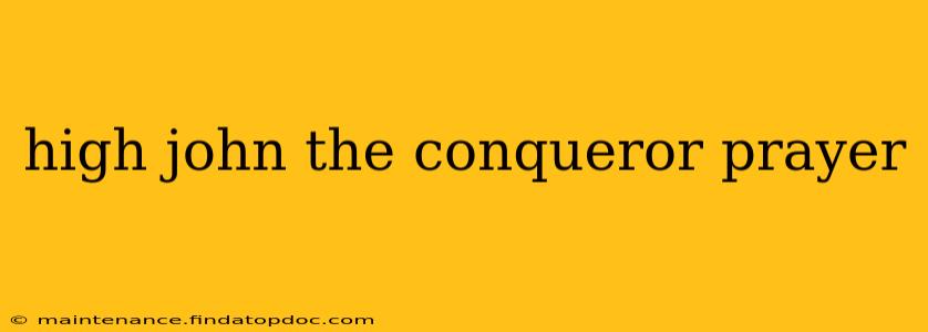 high john the conqueror prayer