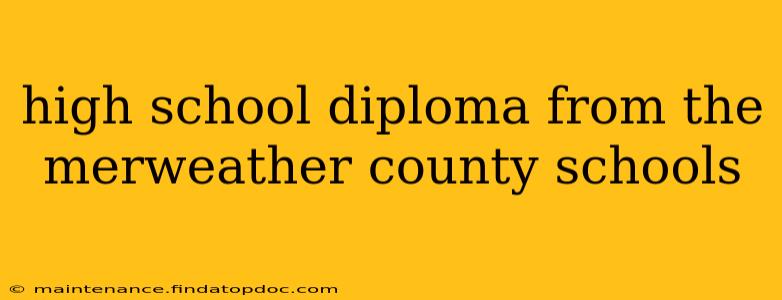 high school diploma from the merweather county schools