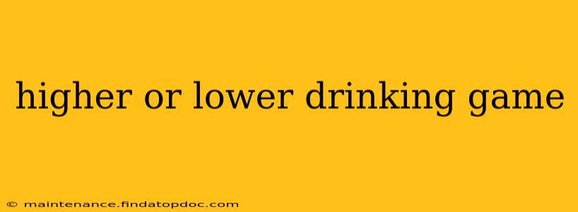 higher or lower drinking game