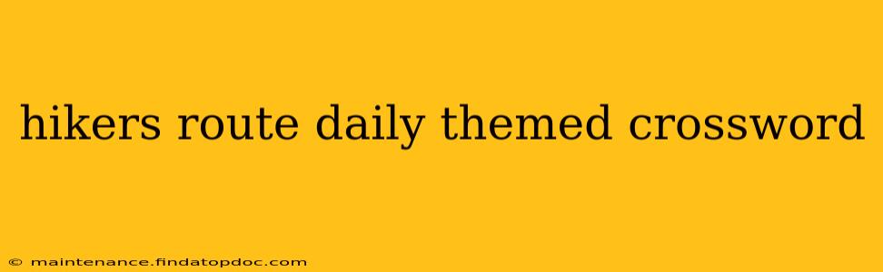hikers route daily themed crossword