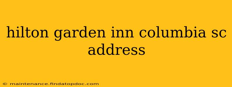hilton garden inn columbia sc address