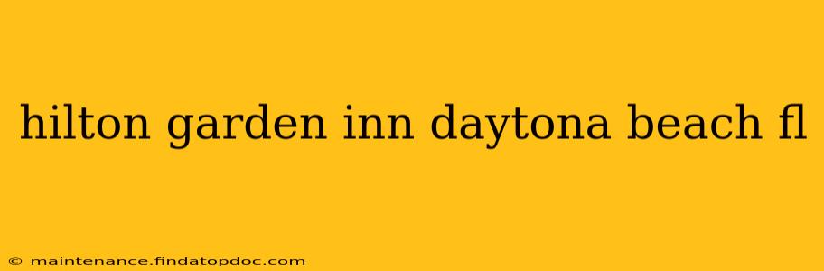 hilton garden inn daytona beach fl