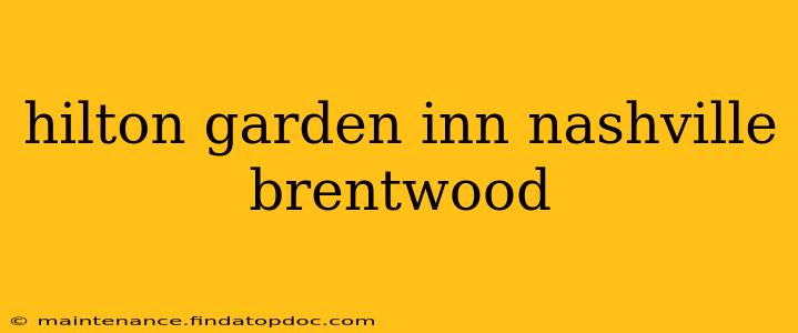 hilton garden inn nashville brentwood