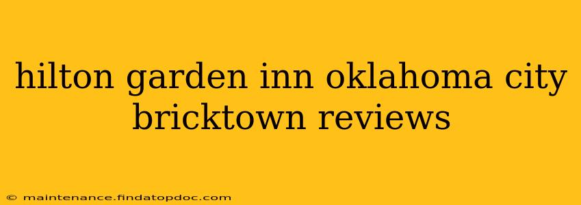 hilton garden inn oklahoma city bricktown reviews