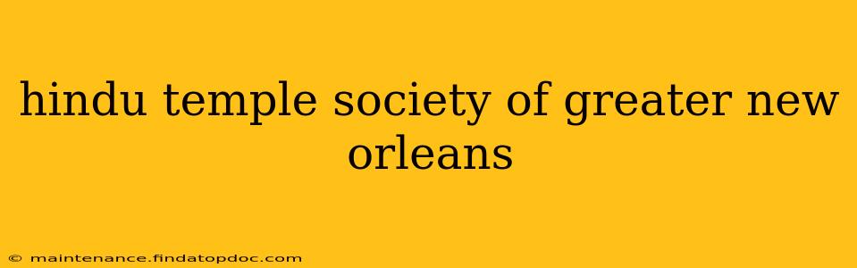 hindu temple society of greater new orleans