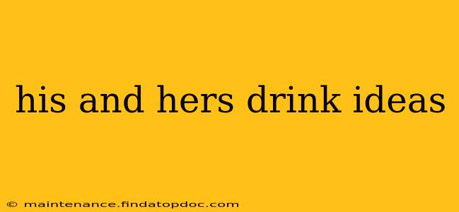 his and hers drink ideas