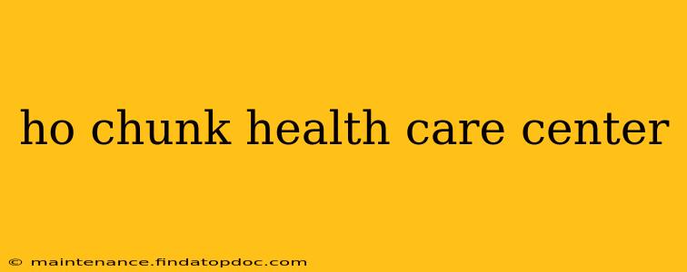 ho chunk health care center