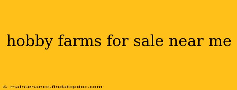 hobby farms for sale near me