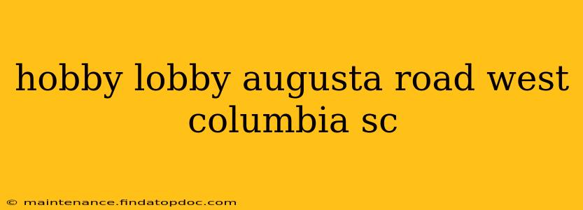 hobby lobby augusta road west columbia sc