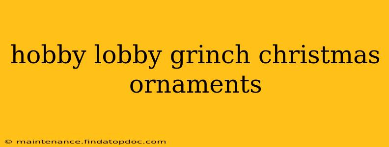 hobby lobby grinch christmas ornaments