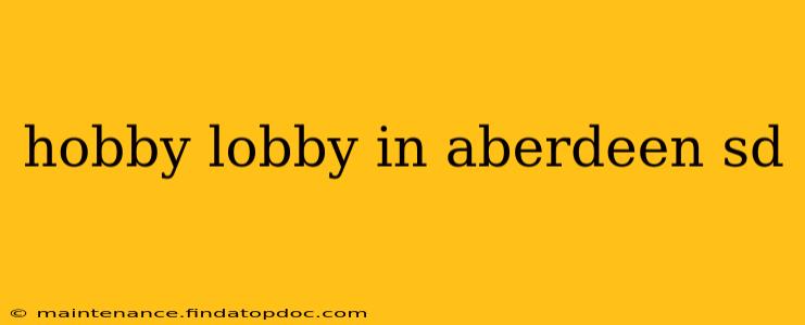 hobby lobby in aberdeen sd
