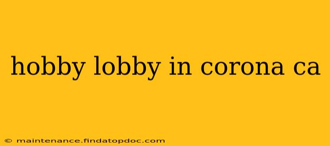 hobby lobby in corona ca