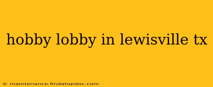 hobby lobby in lewisville tx