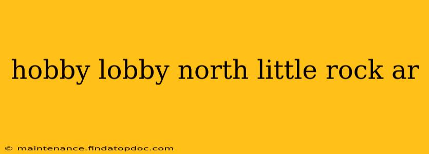 hobby lobby north little rock ar