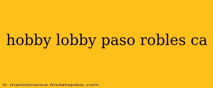 hobby lobby paso robles ca