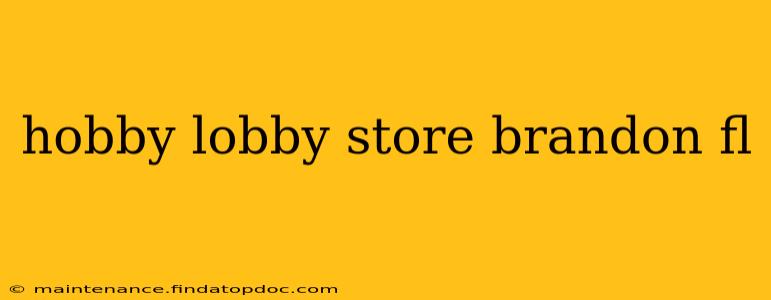 hobby lobby store brandon fl
