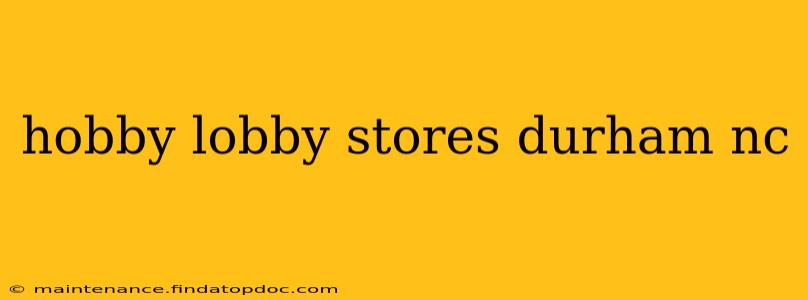 hobby lobby stores durham nc