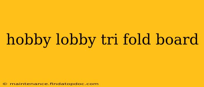 hobby lobby tri fold board