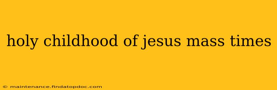 holy childhood of jesus mass times