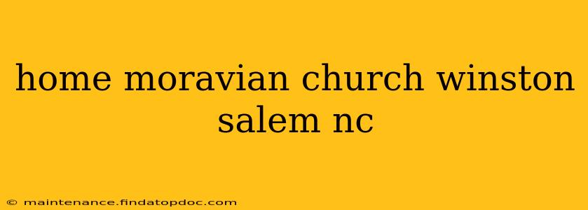 home moravian church winston salem nc
