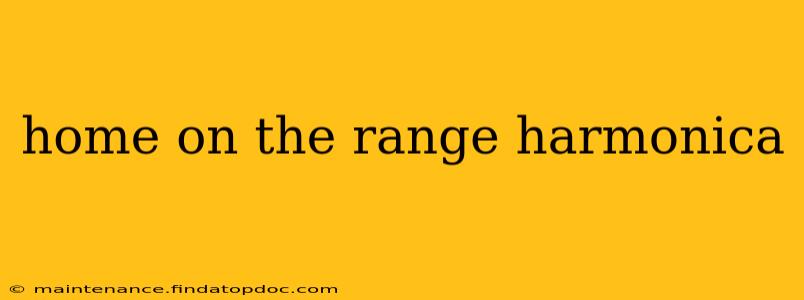 home on the range harmonica