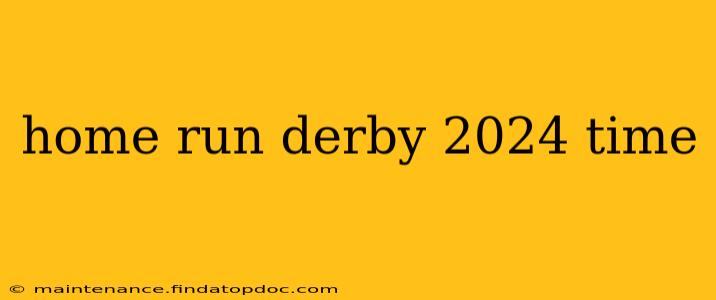 home run derby 2024 time