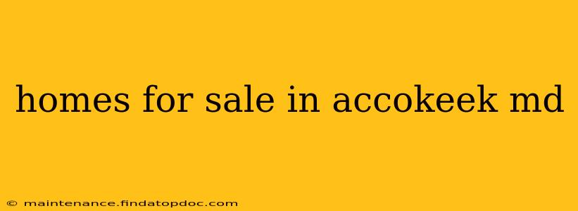 homes for sale in accokeek md
