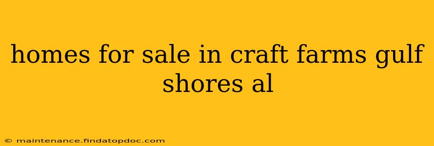 homes for sale in craft farms gulf shores al